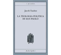 La teologia politica di san Paolo. Lezioni tenute dal 23 al 27 febbraio 19...
