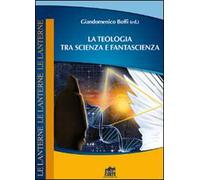 La teologia tra scienza e fantascienza