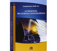 La teologia tra scienza e fantascienza