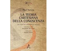 La teoria cartesiana della conoscenza. Uno studio per la preistoria del criticismo