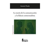 LA TEORÍA DE LA COMUNICACIÓN Y LA FALACIA CONTEXTUALISTA: 247