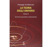 La teoria degli universi. Vol. 2: Gli universi ipersferici n-dimensionali.