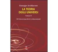La teoria degli universi. Vol. 2: Gli universi ipersferici n-dimensionali.