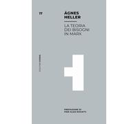 La teoria dei bisogni in Marx [Paperback] Heller, Ágnes; Rovatti, Pier Aldo and