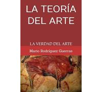 LA TEORÍA DEL ARTE: LA VERDAD DEL ARTE
