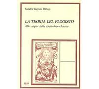 La teoria del flogisto alle origini della rivoluzione chimica