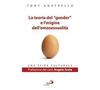 La teoria del «gender» e l'origine dell'omosessualità. Una sfida culturale