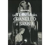 La teoria del granello di sabbia - Schuiten François, Peeters Benoît
