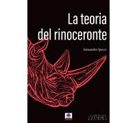 La teoria del rinoceronte - Spocci Alessandro