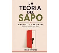 La Teoría del Sapo: El Mito del Lead de Mala Calidad