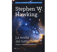 La teoria del tutto. Origine e destino dell'universo