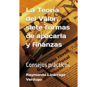 La Teoría del Valor, siete formas de aplicarla y finanzas: Consejos prácticos