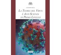 Libri Reda Giuseppe - La Teoria Del Virus E Anti Scienza Di Primo Livello