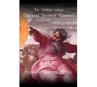 La teoria della coscienza senziente creatrice