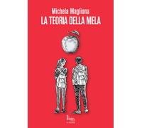 La teoria della mela. Nuova ediz. - Magliona Michela