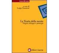 La teoria della mente. Origini, sviluppo e patologia