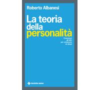 La teoria della personalità. Conoscere gli altri per conoscere sé stessi -...