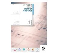 La teoria della pratica musicale. Per le Scuole superiori. Con e-book. Con espansione online. Fondamenti ritmo-melodici per la lettura e la scrittura del linguaggio musicale (Vol. 1)