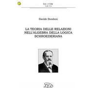 La teoria delle relazioni nell'algebra della logica schroederiana