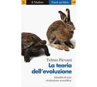 La teoria dell'evoluzione. Attualità di una rivoluzione scientifica