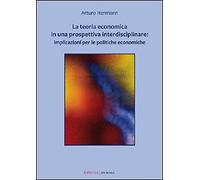 La teoria economica in una prospettiva interdisciplinare. Implicazioni per le po