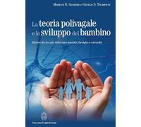 La teoria polivagale e lo sviluppo del bambino. Sistemi di cura per rafforzare b