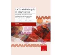 La teoria polivagale in età evolutiva. Interventi in contesti clinici e educativi con il protocollo Wired to Connect - Children