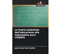 La teoria simbolista dell'educazione alla matematica pura (TSEMP)