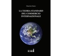 La Teoria Standard Del Commercio Internazionale - Stanic Maurizio - 2022