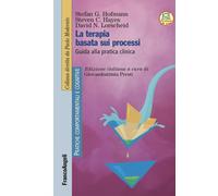 La terapia basata sui processi. Guida alla pratica clinica - 2023