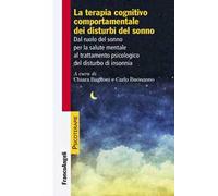 La terapia cognitiva comportamentale dei disturbi del sonno. Dal ruolo del sonno per la salute mentale al trattamento psicologico del disturbo di insonnia