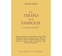La terapia con la famiglia. Un approccio relazionale
