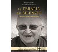 La terapia del silenzio. Corso di esercizi spirituali