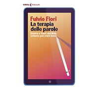 La terapia delle parole. Dentro e fuori dal web, scrivere per stare bene
