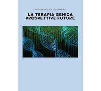 La terapia genica. Prospettive future