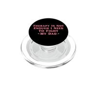 La terapia non è abbastanza, ho bisogno di combattere mio padre divertente PopSockets PopGrip per MagSafe