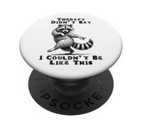 La terapia non ha detto che non potevo essere come questo procione PopSockets PopGrip Adesivo