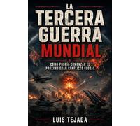 La Tercera Guerra Mundial: Cómo podría comenzar el próximo gran conflicto global