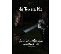 La Tercera Luz: Lo que mi linterna no alumbra