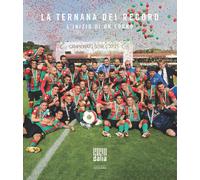 La Ternana dei record. L'inizio di un sogno - Scardocci M. C. (cur.); Scar...
