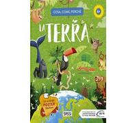 La Terra. Cosa, come, perché. Ediz. a colori. Con Poster
