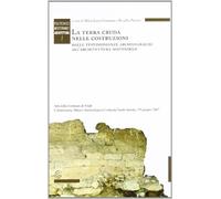 La terra cruda nelle costruzioni dalle testimonianze archeologiche all'arc...