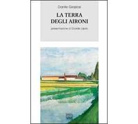 La terra degli aironi. Cronache di provincia