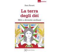 La terra degli dèi. Miti e divinità siciliani