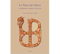 La terra dei marsi. Cristianesimo, cultura, istituzioni. Atti del Convegno (Avezzano, 24-26 settembre 1998)