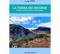 La terra dei ricordi. Cultura e coltura di San Lorenzo Bellizzi