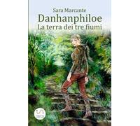 La terra dei tre fiumi. Danhanphiloe