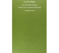 La terra del morso. L'Italia ctonia di Ingeborg Bachmann