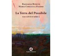 La terra del possibile. Racconti d'Africa. Nuova ediz.