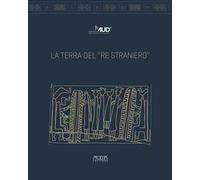 La terra del «Re Straniero»